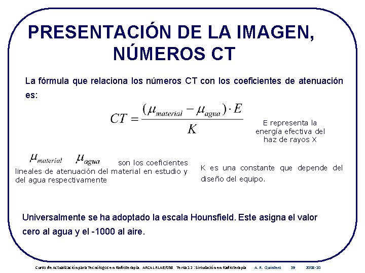 PRESENTACIÓN DE LA IMAGEN, NÚMEROS CT La fórmula que relaciona los números CT con