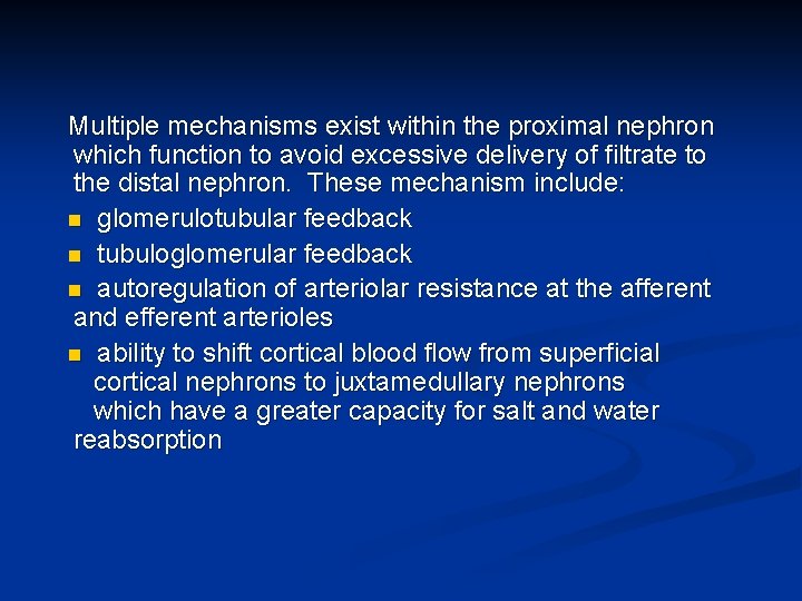 Multiple mechanisms exist within the proximal nephron which function to avoid excessive delivery of