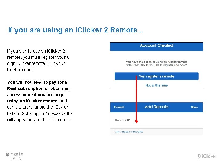 If you are using an i. Clicker 2 Remote. . . If you plan