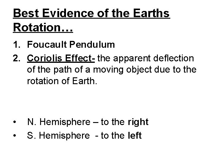 Best Evidence of the Earths Rotation… 1. Foucault Pendulum 2. Coriolis Effect- the apparent