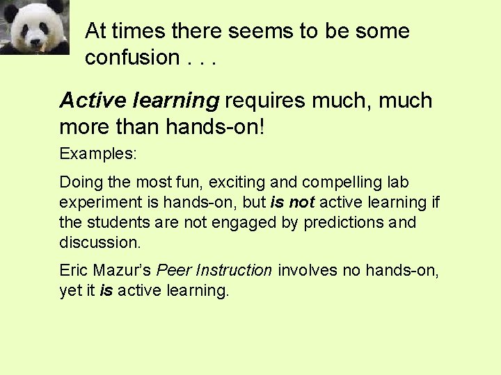 At times there seems to be some confusion. . . Active learning requires much,