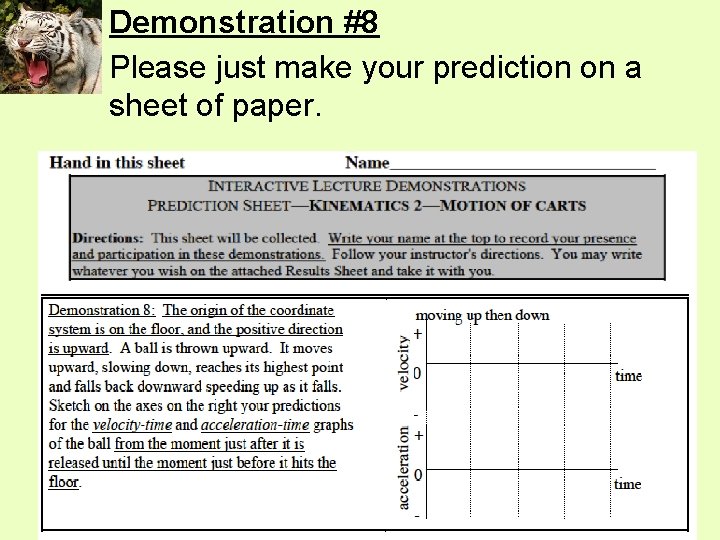 Demonstration #8 Please just make your prediction on a sheet of paper. 