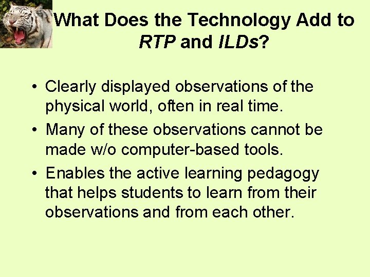 What Does the Technology Add to RTP and ILDs? • Clearly displayed observations of