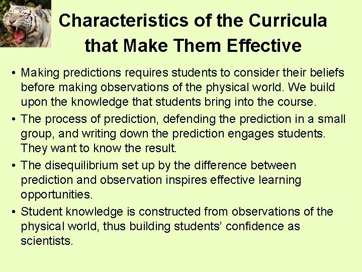 Characteristics of the Curricula that Make Them Effective • Making predictions requires students to