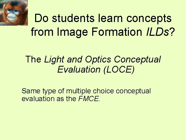 Do students learn concepts from Image Formation ILDs? The Light and Optics Conceptual Evaluation