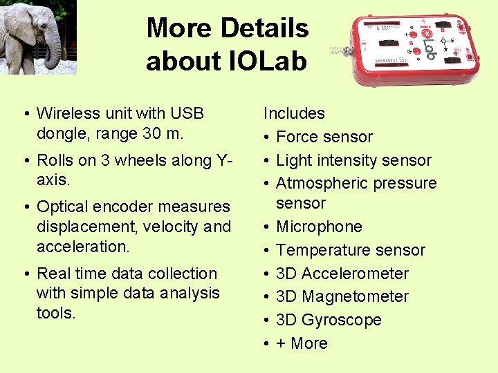 More Details about IOLab • Wireless unit with USB dongle, range 30 m. •