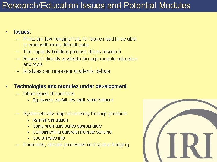 Research/Education Issues and Potential Modules • Issues: – Pilots are low hanging fruit, for