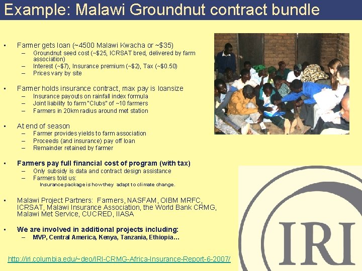 Example: Malawi Groundnut contract bundle • Farmer gets loan (~4500 Malawi Kwacha or ~$35)