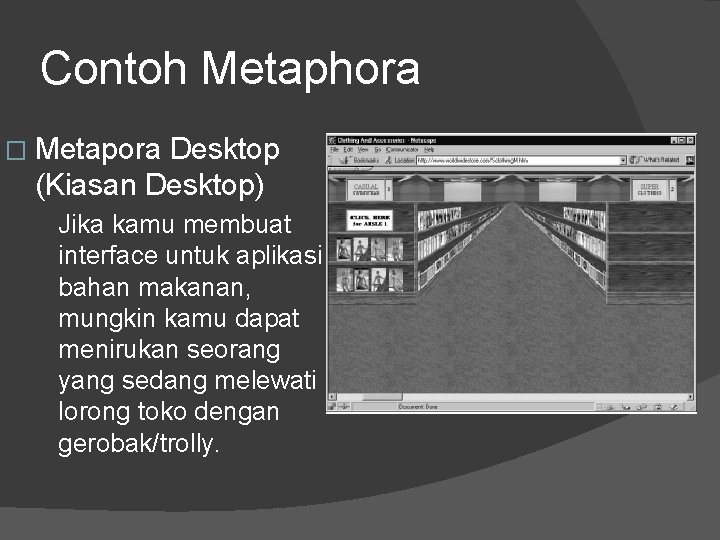 Contoh Metaphora � Metapora Desktop (Kiasan Desktop) Jika kamu membuat interface untuk aplikasi bahan