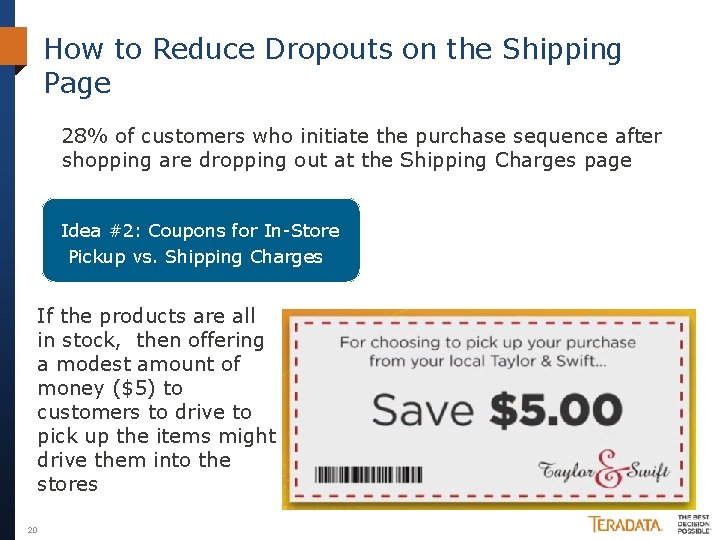 How to Reduce Dropouts on the Shipping Page 28% of customers who initiate the