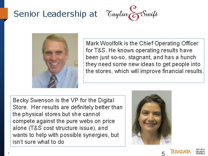 Senior Leadership at Mark Woolfolk is the Chief Operating Officer for T&S. He knows