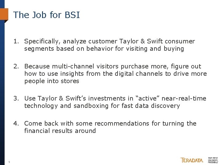 The Job for BSI 1. Specifically, analyze customer Taylor & Swift consumer segments based