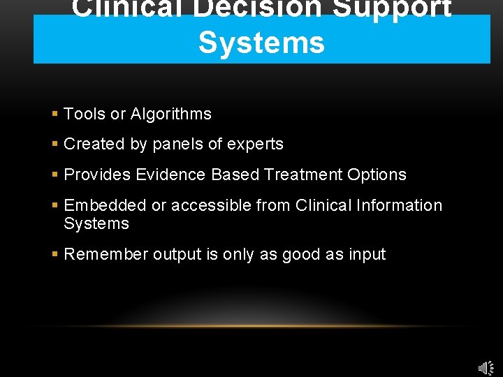 Clinical Decision Support Systems § Tools or Algorithms § Created by panels of experts