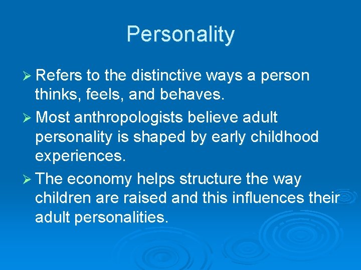 Personality Ø Refers to the distinctive ways a person thinks, feels, and behaves. Ø