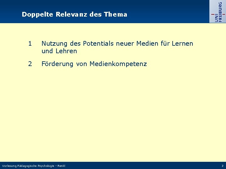 Doppelte Relevanz des Thema 1 Nutzung des Potentials neuer Medien für Lernen und Lehren