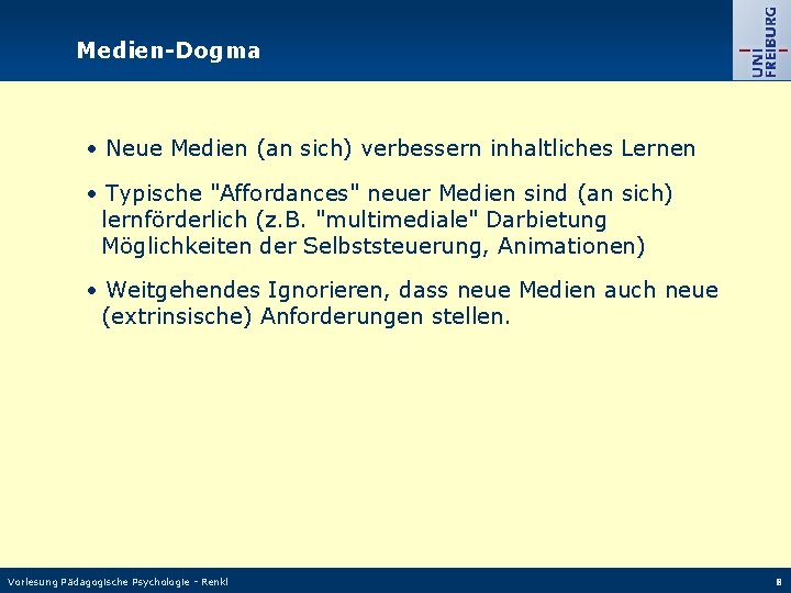 Medien-Dogma • Neue Medien (an sich) verbessern inhaltliches Lernen • Typische "Affordances" neuer Medien