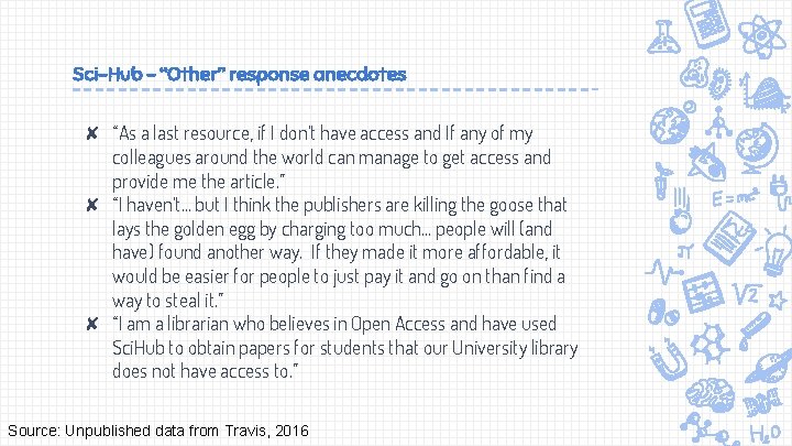 Sci-Hub - “Other” response anecdotes ✘ “As a last resource, if I don't have