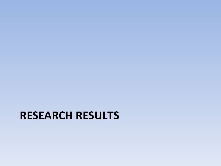 RESEARCH RESULTS 