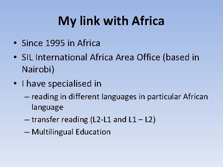 My link with Africa • Since 1995 in Africa • SIL International Africa Area