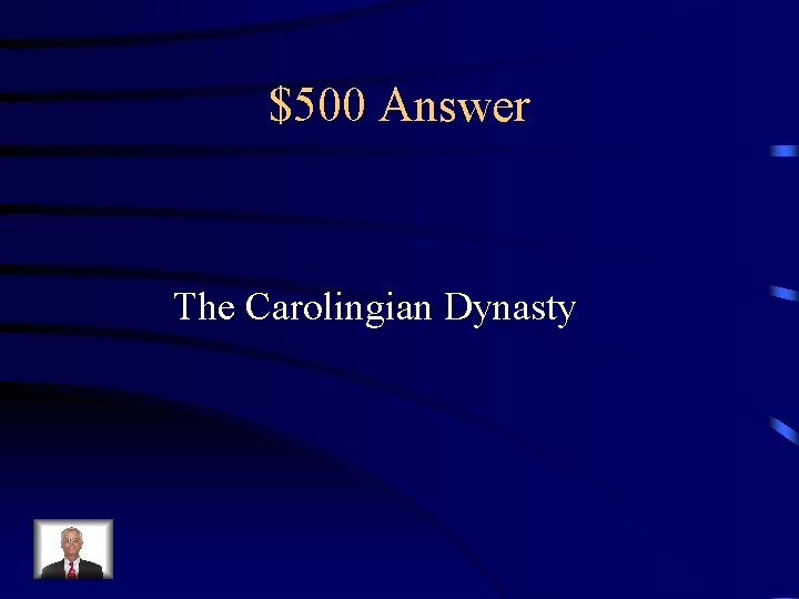 $500 Answer The Carolingian Dynasty 