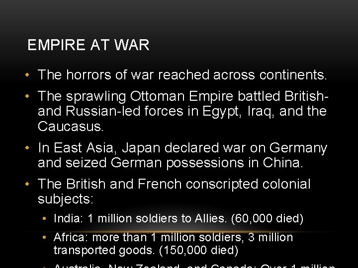 EMPIRE AT WAR • The horrors of war reached across continents. • The sprawling