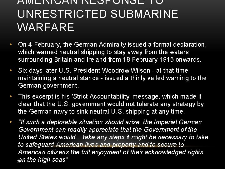 AMERICAN RESPONSE TO UNRESTRICTED SUBMARINE WARFARE • On 4 February, the German Admiralty issued