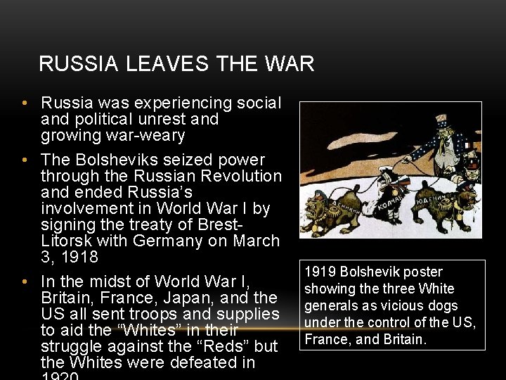 RUSSIA LEAVES THE WAR • Russia was experiencing social and political unrest and growing