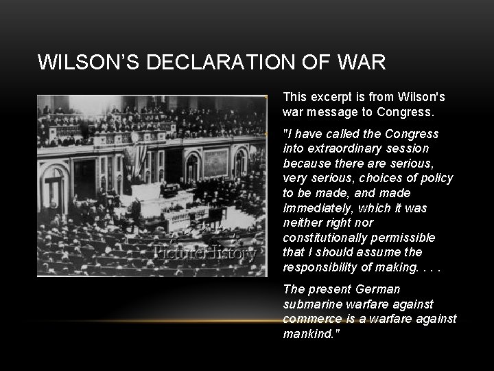 WILSON’S DECLARATION OF WAR • This excerpt is from Wilson's war message to Congress.