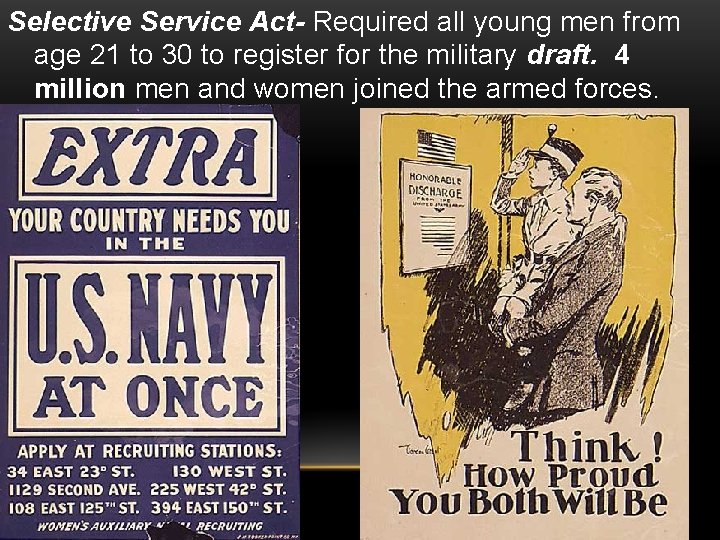 Selective Service Act- Required all young men from age 21 to 30 to register