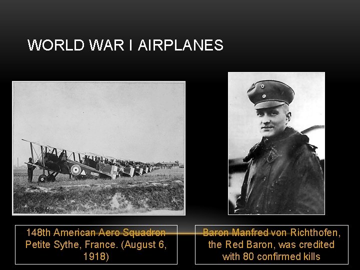 WORLD WAR I AIRPLANES 148 th American Aero Squadron Petite Sythe, France. (August 6,