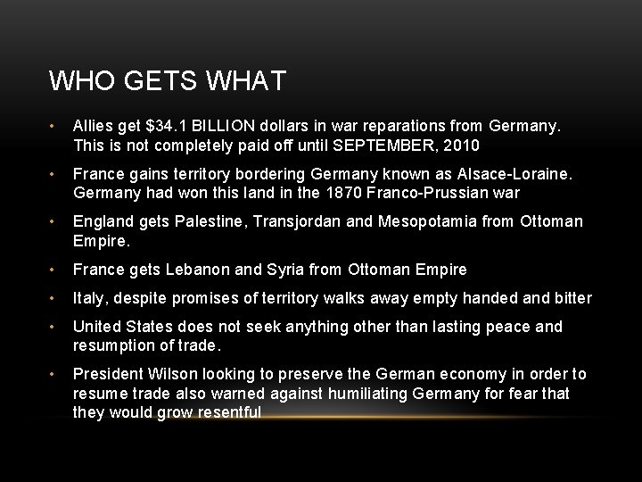 WHO GETS WHAT • Allies get $34. 1 BILLION dollars in war reparations from