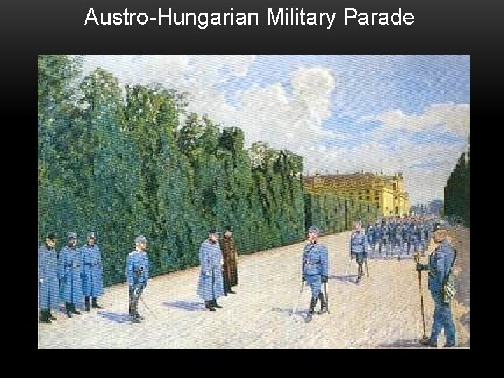 Austro-Hungarian Military Parade 