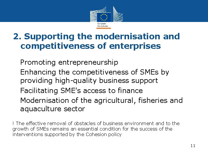 2. Supporting the modernisation and competitiveness of enterprises • Promoting entrepreneurship • Enhancing the