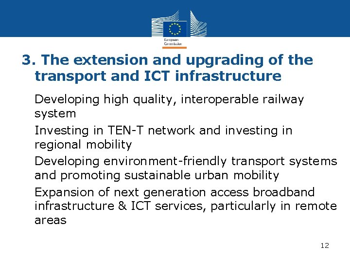 3. The extension and upgrading of the transport and ICT infrastructure • Developing high