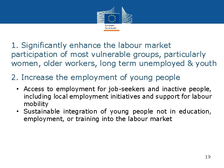 1. Significantly enhance the labour market participation of most vulnerable groups, particularly women, older