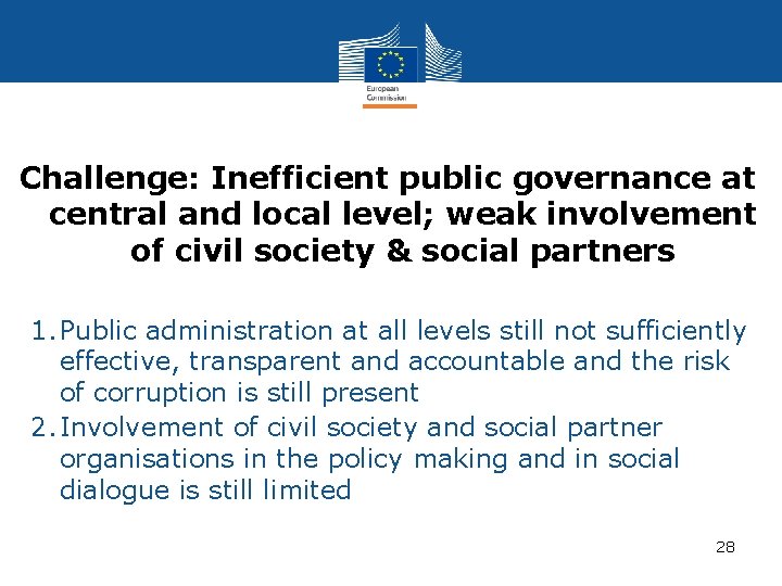 Challenge: Inefficient public governance at central and local level; weak involvement of civil society