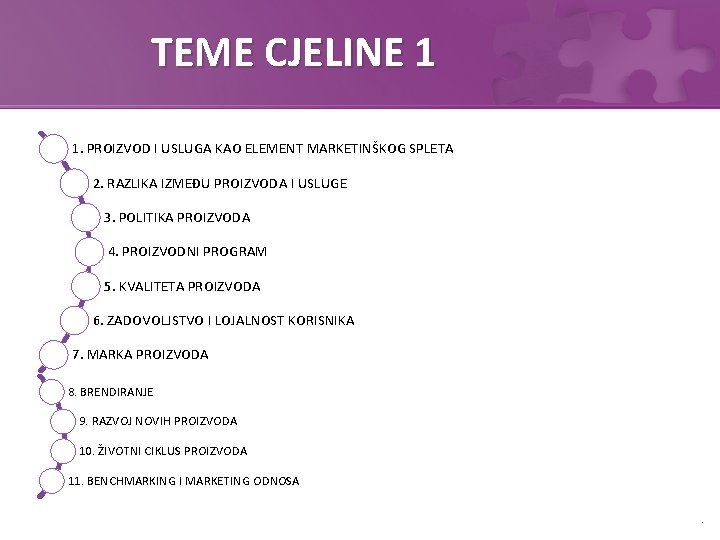 TEME CJELINE 1 1. PROIZVOD I USLUGA KAO ELEMENT MARKETINŠKOG SPLETA 2. RAZLIKA IZMEĐU