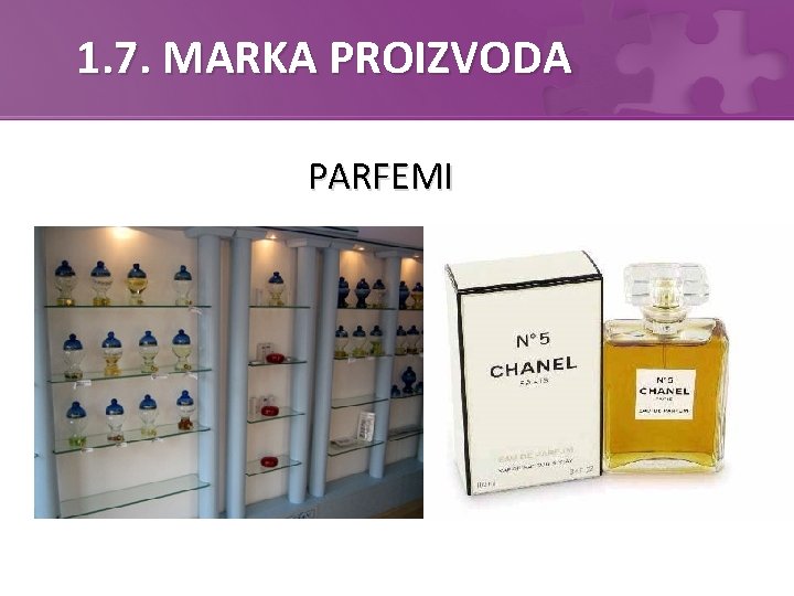 1. 7. MARKA PROIZVODA PARFEMI 