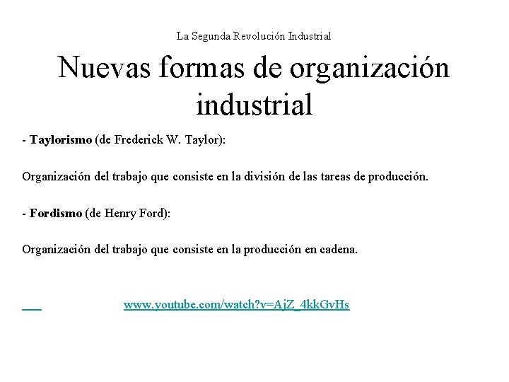 La Segunda Revolución Industrial Nuevas formas de organización industrial - Taylorismo (de Frederick W.