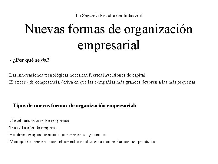 La Segunda Revolución Industrial Nuevas formas de organización empresarial - ¿Por qué se da?