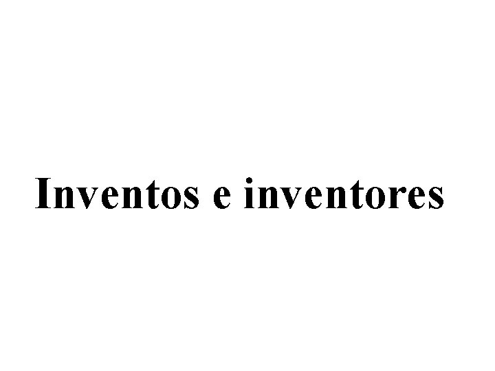 Inventos e inventores 