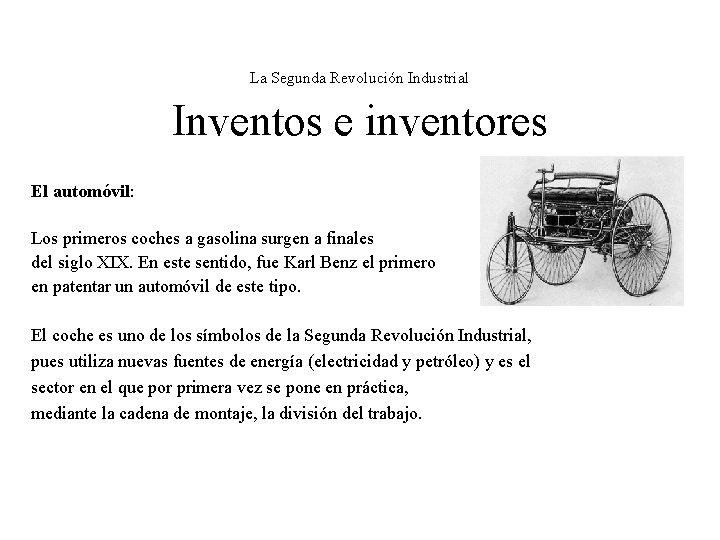 La Segunda Revolución Industrial Inventos e inventores El automóvil: Los primeros coches a gasolina