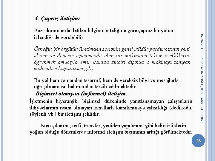 4 - Çapraz iletişim: Bu yol hem zamandan tasarruf, hem de gereksiz bilgi ve 4 - Çapraz iletişim: Bu yol hem zamandan tasarruf, hem de gereksiz bilgi ve