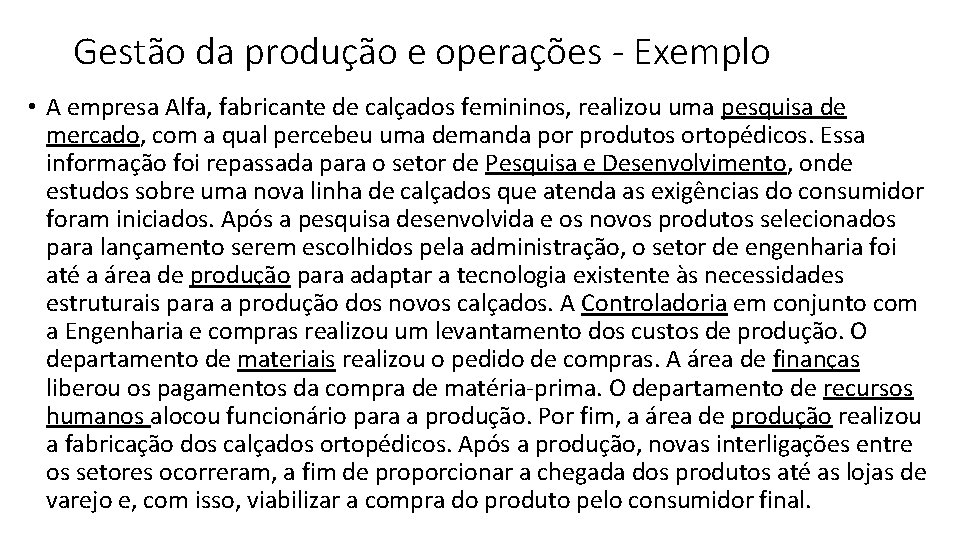 Gestão da produção e operações - Exemplo • A empresa Alfa, fabricante de calçados