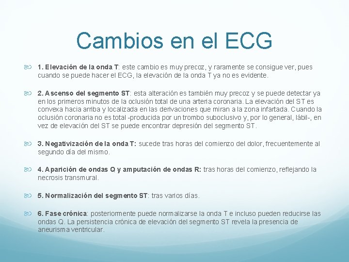 Cambios en el ECG 1. Elevación de la onda T: este cambio es muy