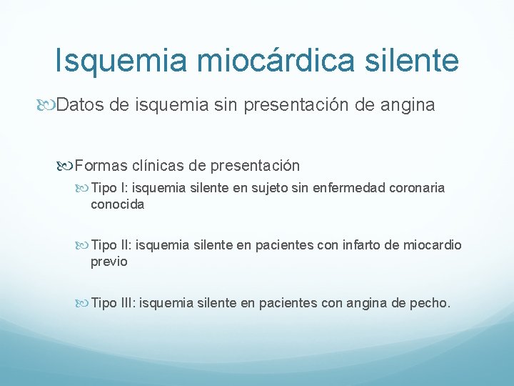 Isquemia miocárdica silente Datos de isquemia sin presentación de angina Formas clínicas de presentación