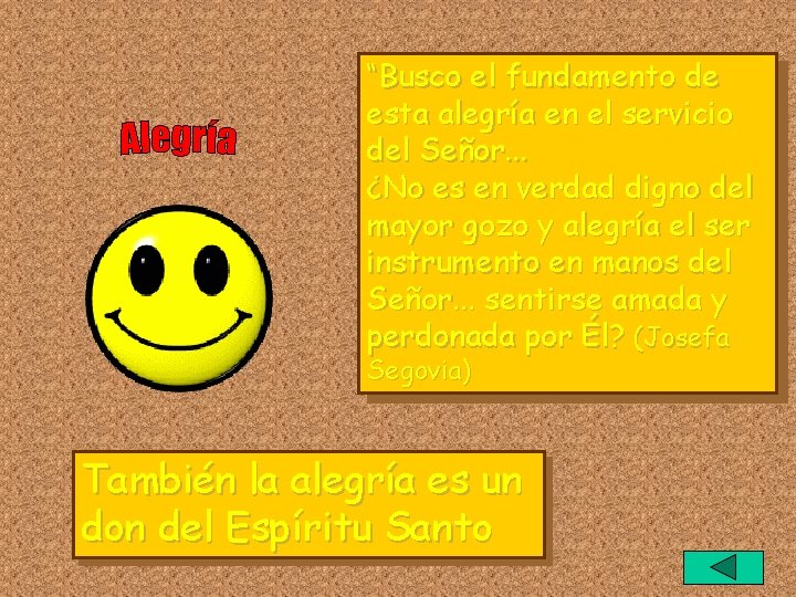 “Busco el fundamento de esta alegría en el servicio del Señor. . . ¿No