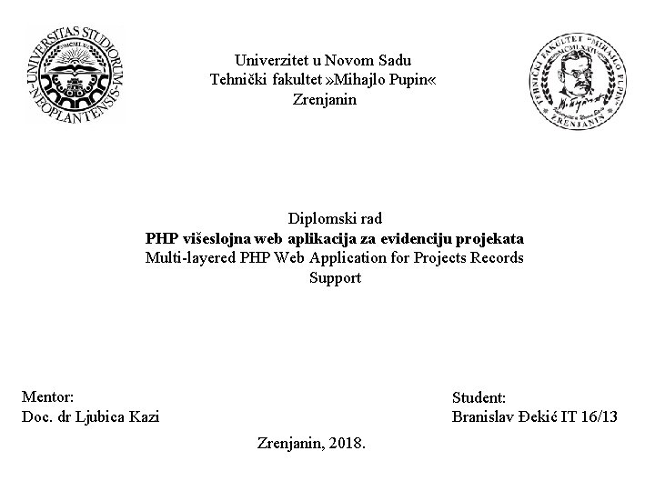 Univerzitet u Novom Sadu Tehnički fakultet » Mihajlo Pupin « Zrenjanin Diplomski rad PHP