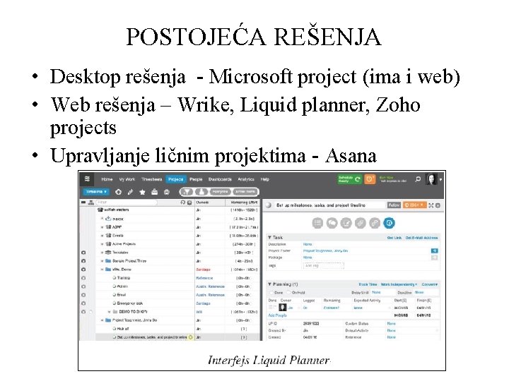 POSTOJEĆA REŠENJA • Desktop rešenja - Microsoft project (ima i web) • Web rešenja