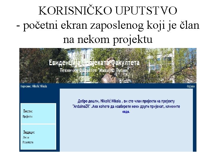 KORISNIČKO UPUTSTVO - početni ekran zaposlenog koji je član na nekom projektu KORISNIČKO UPUTSTVO - početni ekran zaposlenog koji je član na nekom projektu